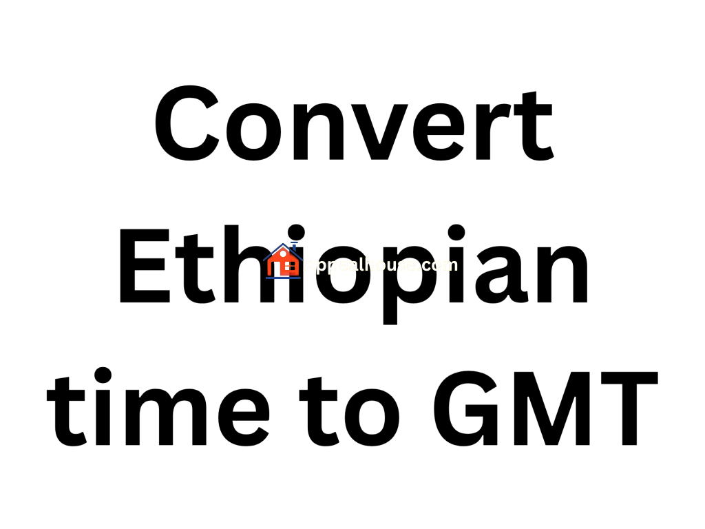 Convert Ethiopian time to GMT